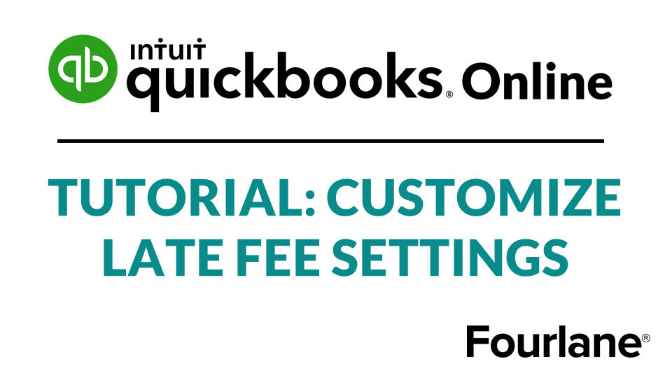 QB Online Tutorial : Customize Late Fee Settings